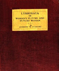 Cover of Lysistrata : $b or, Woman's future and future woman