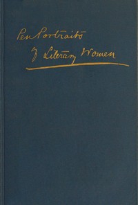 Cover of Pen-portraits of literary women : $b by themselves and others, Volume 1 (of 2)