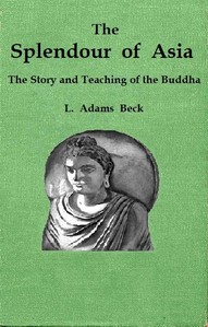 Cover of The splendour of Asia: The story and teaching of the Buddha