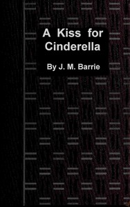 Cover of A kiss for Cinderella: A comedy