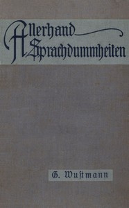 Cover of Allerhand Sprachdummheiten Kleine deutsche Grammatik des Zweifelhaften, des Falschen und des Häßlichen