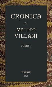 Cover of Cronica di Matteo Villani, vol. 1 A miglior lezione ridotta coll'aiuto de' testi a penna