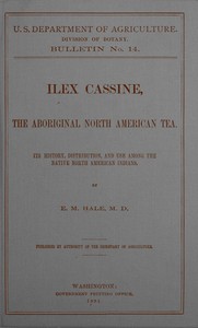 Cover of Ilex cassine, the aboriginal North American tea $b Its history, distribution, and use among the native North American Indians