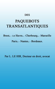 Cover of Des paquebots transatlantiques $b Brest.—Le Havre.—Cherbourg.—Marseille.—Paris.—Nantes.—Bordeaux.