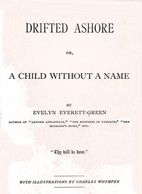 Cover of Drifted ashore; $b or, a child without a name