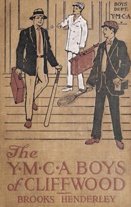 Cover of The Y. M. C. A. boys of Cliffwood; $b or, The struggle for the Holwell Prize