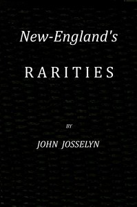 Cover of New-England's rarities discovered : $b In birds, beasts, fishes, serpents, and plants of that country
