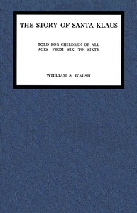 Cover of The story of Santa Klaus : $b Told for children of all ages from six to sixty