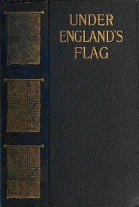 Cover of Under England's flag : $b from 1804-1809 the memoirs, diary and correspondence of Charles Boothy, Captain of Royal Engineers, compiled by the last survivors of his family