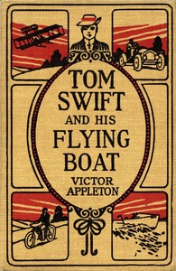 Cover of Tom Swift and his flying boat; $b or, The castaways of the giant iceberg