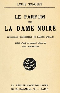 Cover of Le parfum de la Dame Noire : $b Physiologie humoristique de l'amour Africain