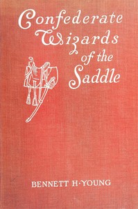 Cover of Confederate wizards of the saddle $b being reminiscences and observations of one who rode with Morgan