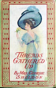 Cover of Threads gathered up : $b A sequel to "Virgie's Inheritance"