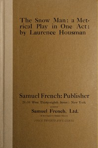 Cover of The snow man : $b A metrical play in one act
