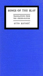 Cover of Songs of the Slav : $b Translations from the Czecho-Slovak