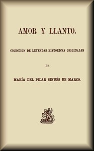 Cover of Amor y llanto : $b colección de leyendas históricas originales