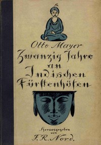 Cover of Zwanzig Jahre an Indischen Fürstenhöfen : $b Indisches und Allzu-Indisches