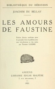 Cover of Les amours de Faustine : $b Poésies latines traduites pour la première fois et publiées avec une introduction et des notes par Thierry Sandre