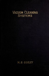 Cover of Vacuum cleaning systems : $b A treatise on the principles and practice of mechanical cleaning