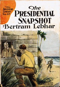 Cover of The presidential snapshot : $b or, The all-seeing eye