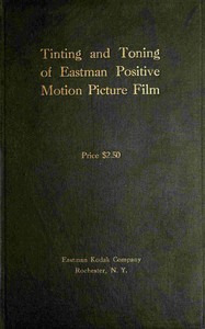 Cover of Tinting and toning of Eastman positive motion picture film : $b Second edition—revised
