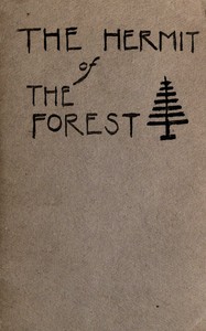 Cover of The hermit of the forest : $b or, Wandering infants, a rural tale