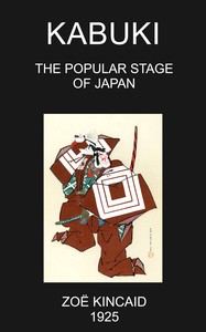 Cover of Kabuki : $b The popular stage of Japan