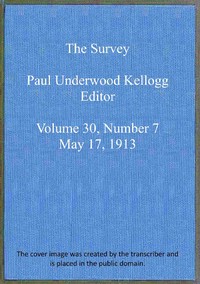 Cover of The Survey, volume 30, number 7, May 17, 1913