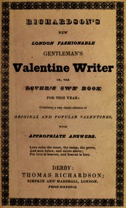 Cover of Richardson's New London fashionable gentleman's valentine writer, or, the lover's own book for this year : $b Containing a very choice selection of original and popular valentines, with appropriate answers