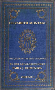 Cover of Elizabeth Montagu, the queen of the bluestockings, Volume 1 (of 2) : $b Her correspondence from 1720 to 1761