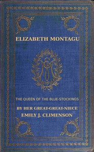 Cover of Elizabeth Montagu, the queen of the bluestockings, Volumes 1 and 2 : $b Her correspondence from 1720 to 1761