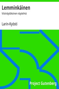 Cover of Lemminkäinen : $b Viisinäytöksinen näytelmä