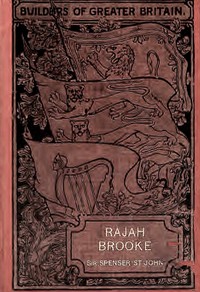 Cover of Rajah Brooke : $b the Englishman as ruler of an eastern state