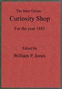 Cover of The inter ocean curiosity shop for the year 1883