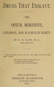 Cover of Drugs that enslave : $b The opium, morphine, chloral and hashisch habits