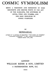 Cover of Cosmic symbolism : $b Being a discussion and exposition of some recondite and obscure points in the art of the Kabalists, the mysteries of sound, form and number, and the basic principles of cosmic symbolism