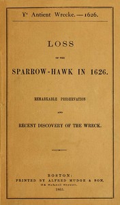 Cover of Ye antient wrecke—1626 : $b Loss of the Sparrow-Hawk in 1626. Remarkable preservation and recent discovery of the wreck