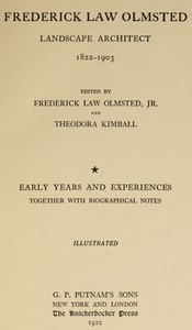 Cover of Frederick Law Olmsted : $b Landscape architect. Vol. 1, Early years and experiences, together with biographical notes.