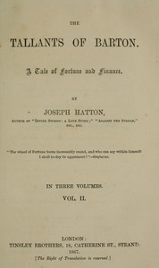 Cover of The Tallants of Barton, vol. 2 (of 3) : A tale of fortune and finance