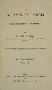 Cover of The Tallants of Barton, vol. 3 (of 3) : $b A tale of fortune and finance