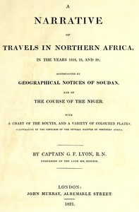 Cover of A narrative of travels in northern Africa in the years 1818, 19, and 20; accompanied by geographical notices of Soudan and of the course of the Niger