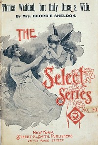 Cover of Thrice wedded, but only once a wife