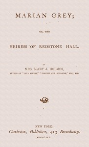 Cover of Marian Grey : $b or, The heiress of Redstone Hall