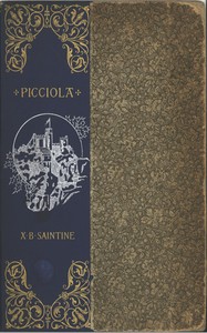 Cover of Picciola : $b The prisoner of Fenestrella or, captivity captive