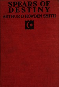 Cover of Spears of destiny : $b A story of the first capture of Constantinople