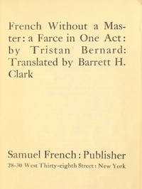 Cover of French without a master : $b A farce in one act