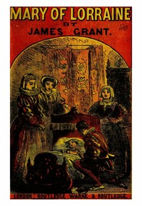 Cover of Mary of Lorraine : $b An historical romance