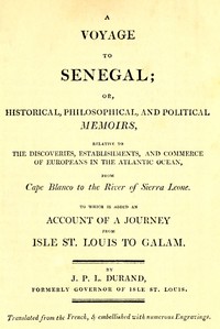 Cover of A voyage to Senegal : $b or, Historical, philosophical, and political memoirs, relative to the discoveries, establishments and commerce of Europeans in the Atlantic Ocean, from Cape Blanco to the river of Sierra Leone