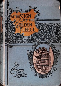 Cover of At the "Sign of the Golden Fleece" : $b A Story of Reformation Days
