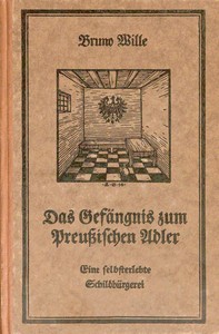 Cover of Das Gefängnis zum Preußischen Adler : $b Eine selbsterlebte Schildbürgerei